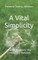 A Vital Simplicity