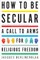 How to Be Secular