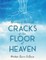 Breaking Through Cracks in the Floor of Heaven
