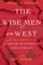 The Wise Men of the West Vol 2