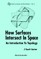How Surfaces Intersect in Space: An Introduction to Topology (2nd Edition)