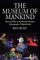 The Museum of Mankind