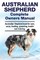 Australian Shepherd Complete Owners Manual. Australian Shepherd book for care, costs, feeding, grooming, health and training.