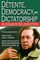 Detente, Democracy and Dictatorship