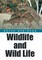 Wildlife and Wild Life