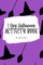 I Spy Halloween Activity Book for Kids (6x9 Coloring Book / Activity Book)