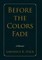 Before the Colors Fade