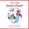 Are You Santa Claus?