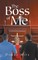 The Boss Of Me