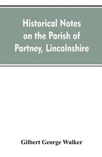 Historical Notes on the Parish of Partney, Lincolnshire