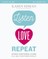 Listen, Love, Repeat Bible Study Guide