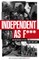 Independent as F**