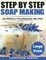 Ste by Step Soap Making ***Large Print Edition***