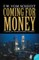 Coming for Money