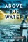 Above the Water