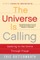 The Universe Is Calling