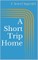 A Short Trip Home