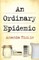 An Ordinary Epidemic