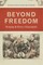 Beyond Freedom