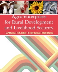 Agro-Enterprises for Rural Development and Livelihood Security Agro-Enterprises for Rural Development and Livelihood Security