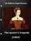 he queen's tragedy (1907 by Robert Hugh Benson ( History )