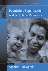 Population, Reproduction and Fertility in Melanesia Population, Reproduction and Fertility in Melanesia