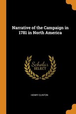 Narrative of the Campaign in 1781 in North America