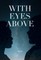 With Eyes Above