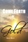 Come Forth as Gold