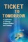 Ticket to Tomorrow