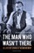 The Man Who Wasn't There