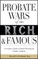 Probate Wars of the Rich and Famous