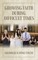Growing Faith During Difficult Times