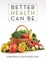 Better Health Can Be