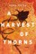 A Harvest of Thorns