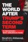 The World after Trump's Second Term Is the Nation's Most Dangerous Phase