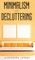 Minimalism and Decluttering Discover the secrets on How to live a meaningful life and Declutter your Home, Budget, Mind and Life with the Minimalist way of living