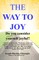 THE WAY to JOY