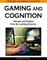 Gaming and Cognition
