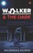 Walker & The Dark