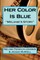 Her Color Is Blue