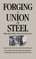 Forging a Union of Steel