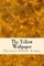 The Yellow Wallpaper