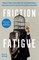 Friction Fatigue