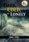 Dark, Cold, and Lonely