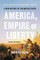 America, Empire of Liberty