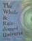 The Whole & Rain-domed Universe