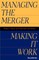 Managing the Merger