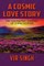 A Cosmic Love Story