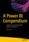 A Power Bi Compendium